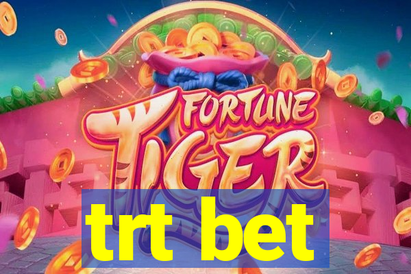trt bet